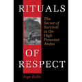 Rituals of Respect: The Secret of Survival in the High Peruvian Andes