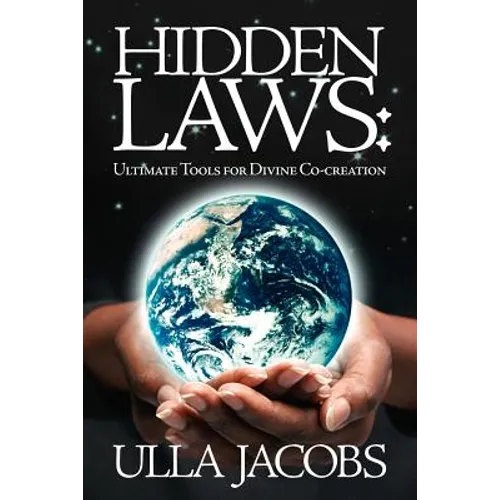 Hidden Laws: Ultimate Tools for Divine Co-Creation