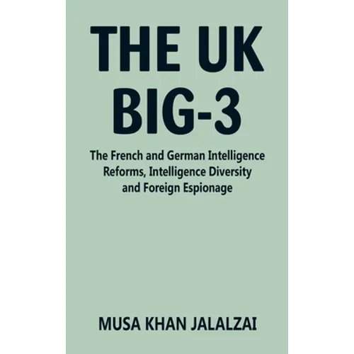 The UK Big-3: The French and German Intelligence Reforms, Intelligence Diversity and Foreign Espionage