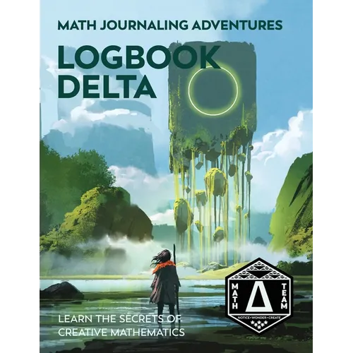 Logbook Delta: Learn the Secrets of Creative Mathematics