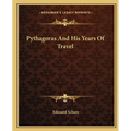 Pythagoras And His Years Of Travel