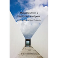 Metaethics from a First Person Standpoint: An Introduction to Moral Philosophy