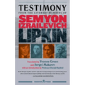 Testimony: from the literary memoirs of Semyon Izrailevich Lipkin