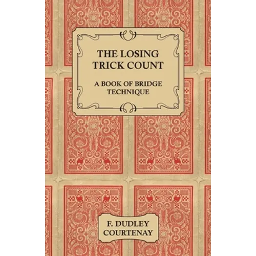 The Losing Trick Count - A Book of Bridge Technique