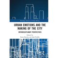 Urban Emotions and the Making of the City: Interdisciplinary Perspectives