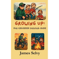 Growing Up: Our Childhood Survival Guide