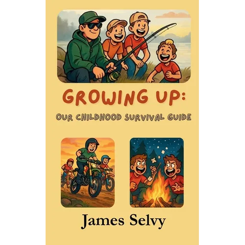 Growing Up: Our Childhood Survival Guide