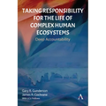 Taking Responsibility for the Life of Complex Human Ecosystems: Deep Accountability