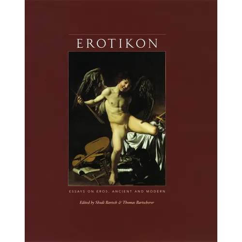 Erotikon: Essays on Eros, Ancient and Modern