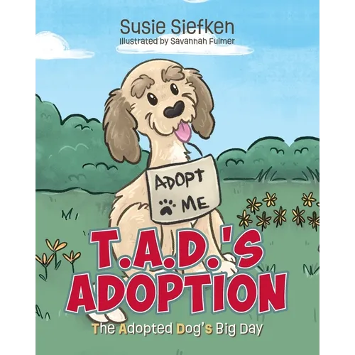 T.A.D.'s Adoption: The Adopted Dog's Big Day