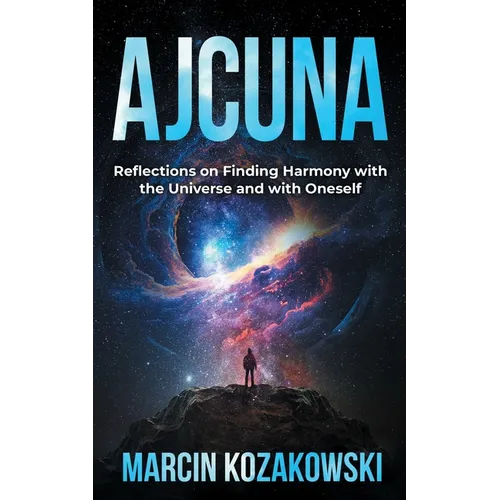 Ajcuna: Reflections on Finding Harmony with the Universe and with Oneself