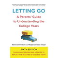 Letting Go: A Parents' Guide to Understanding the College Years