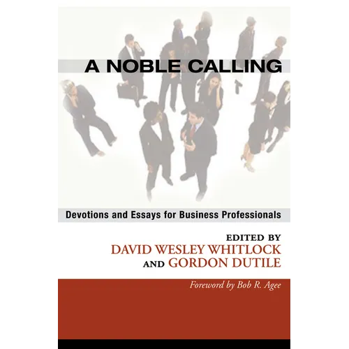 A Noble Calling: Devotions and Essays for Business Professionals