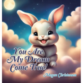 You Are My Dream Come True!