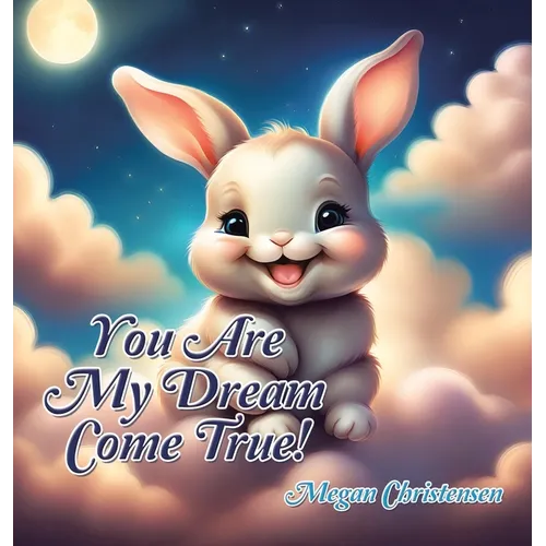 You Are My Dream Come True!
