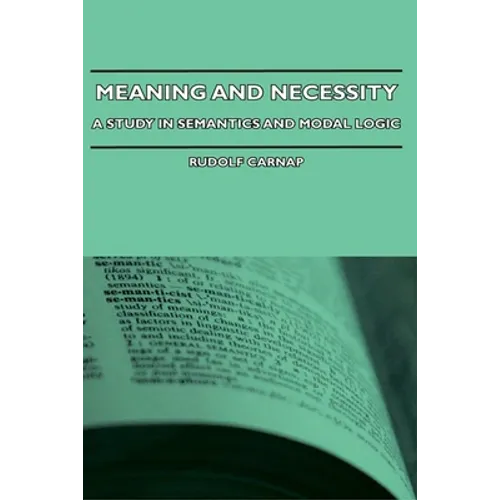 Meaning and Necessity - A Study in Semantics and Modal Logic