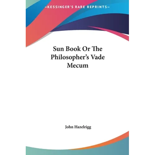 Sun Book Or The Philosopher's Vade Mecum