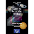 Lessons from the Masters: Current Concepts in Astronomical Image Processing