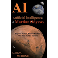 Artificial Intelligence - A Martian Odyssey: Beyond Human, Beyond Machine-The Rise of Robo Sapiens