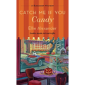 Catch Me If You Candy: A Bakeshop Mystery