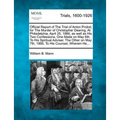 Official Report of the Trial of Anton Probst, for the Murder of Christopher Dearing, at Philadelphia, April 25, 1866, as Well as His Two Confessions,