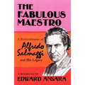 The Fabulous Maestro: A Remembrance of Alfredo Salmaggi and His Legacy