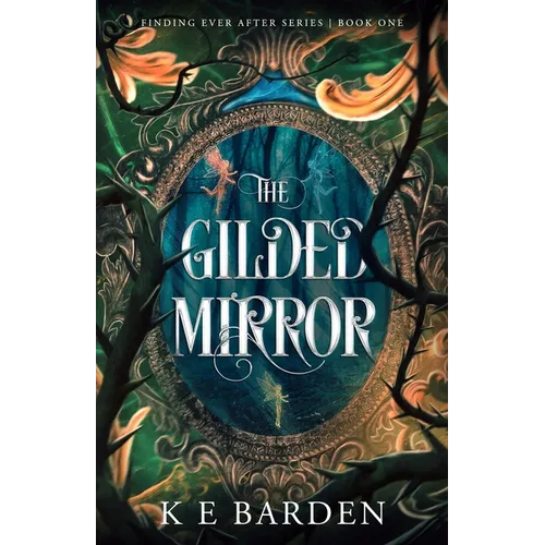 The Gilded Mirror: A retelling fairy tale romance