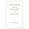 Leopardi and the Theory of Poetry