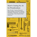Hunt's Catalog No. 14 for Woodworkers - Rare Woods, Veneers, Plywood, Inlay Banding, Scroll Saw Patterns, Moulding, Ornaments, Turned and Carved Legs,