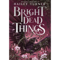 Bright Dead Things