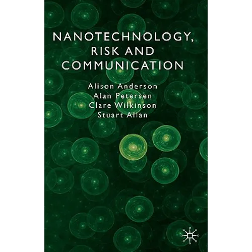 Nanotechnology, Risk and Communication