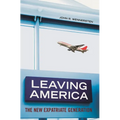 Leaving America: The New Expatriate Generation