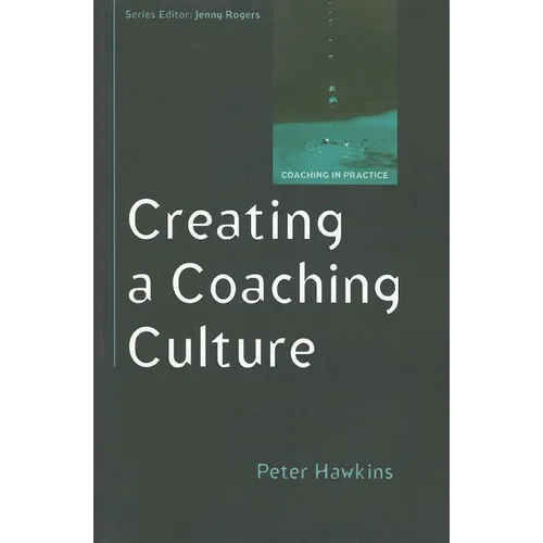 Creating a Coaching Culture: Developing a Coaching Strategy for Your Organization