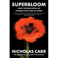 Superbloom: How Technologies of Connection Tear Us Apart