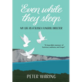 Even While They Sleep: My Life as a Sussex Funeral Director