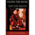 Facing the Music: Shaping Music Education from a Global Perspective