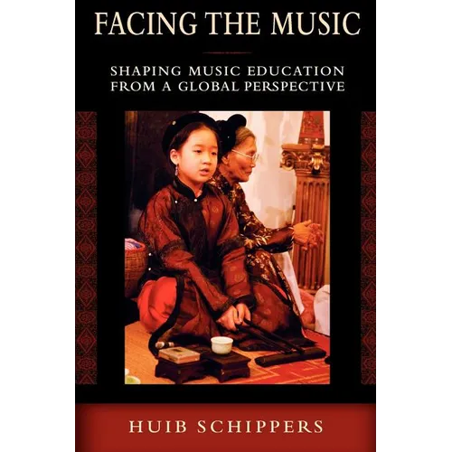 Facing the Music: Shaping Music Education from a Global Perspective