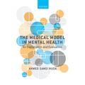 The Medical Model in Mental Health: An Explanation and Evaluation