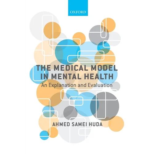 The Medical Model in Mental Health: An Explanation and Evaluation