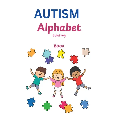 AUTISM Alphabet Coloring Book: A Heartfelt Journey Through Learning, Creativity & Acceptance