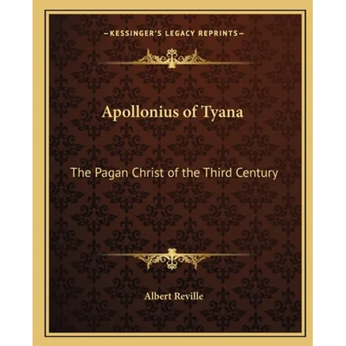 Apollonius of Tyana: The Pagan Christ of the Third Century