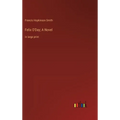 Felix O'Day; A Novel: in large print