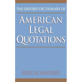 The Oxford Dictionary of American Legal Quotations