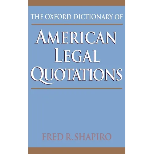 The Oxford Dictionary of American Legal Quotations