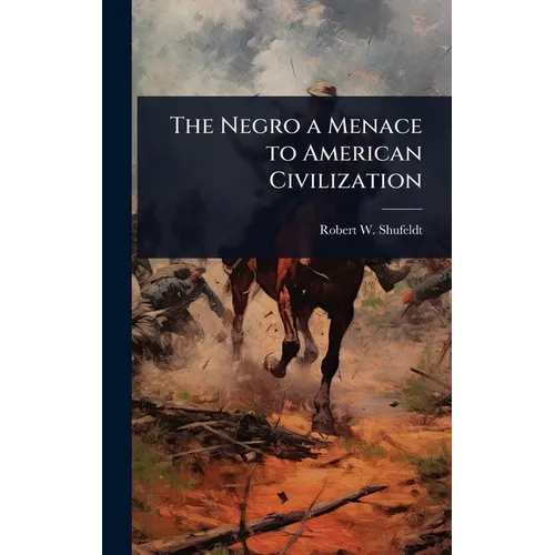 The Negro a Menace to American Civilization
