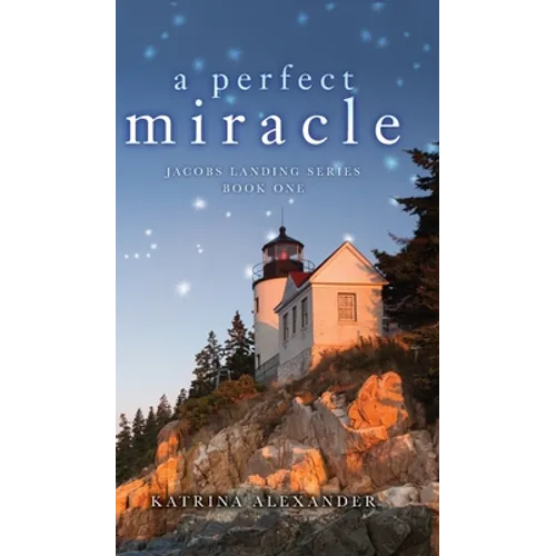 A Perfect Miracle: Jacobs Landing Series: Book One