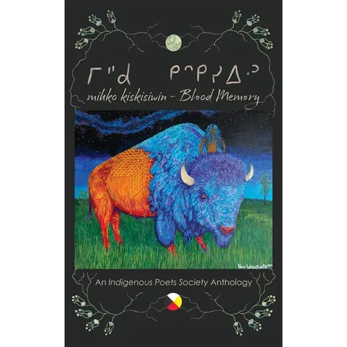 mihko kiskisiwin: Blood Memory - an Anthology