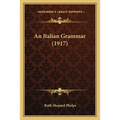 An Italian Grammar (1917)