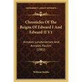 Chronicles Of The Reigns Of Edward I And Edward II V1: Annales Londonienses And Annales Paulini (1882)