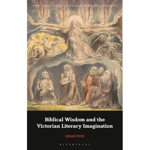 Biblical Wisdom and the Victorian Literary Imagination